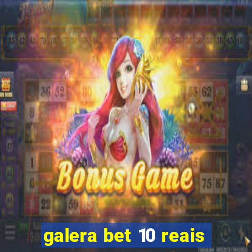 galera bet 10 reais