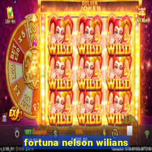 fortuna nelson wilians