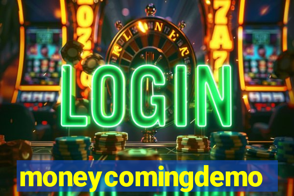 moneycomingdemo