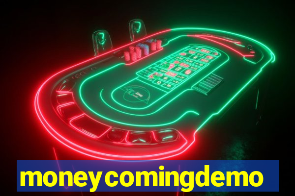 moneycomingdemo