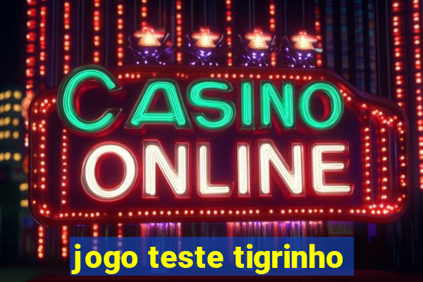 jogo teste tigrinho