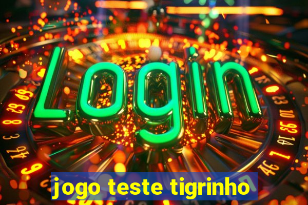 jogo teste tigrinho