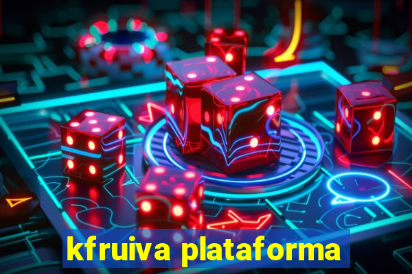 kfruiva plataforma