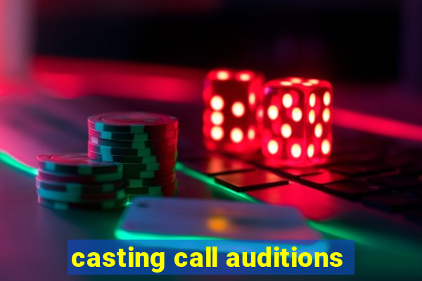 casting call auditions