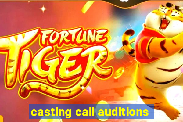 casting call auditions