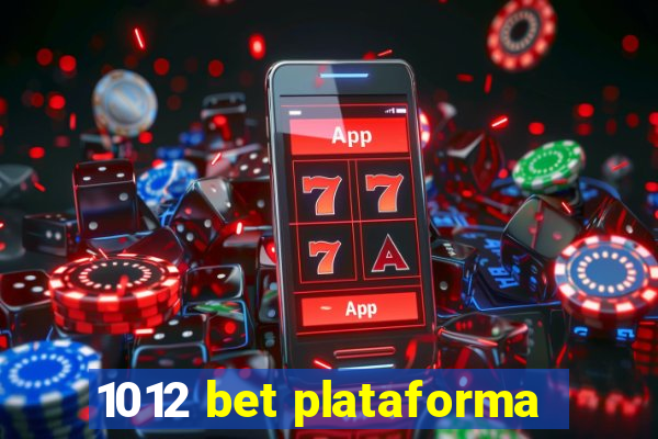 1012 bet plataforma