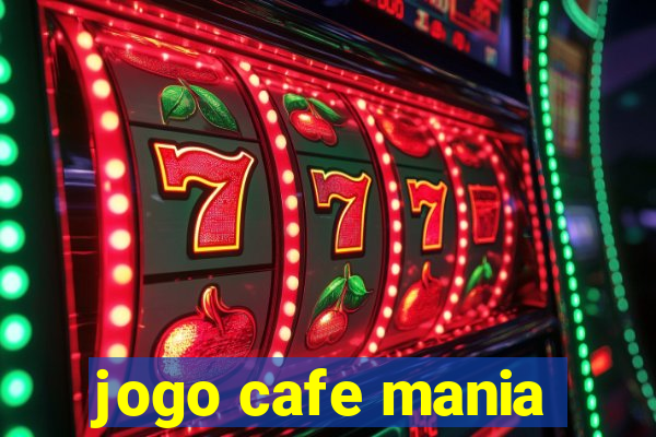 jogo cafe mania