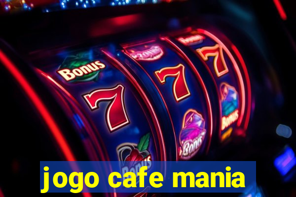 jogo cafe mania