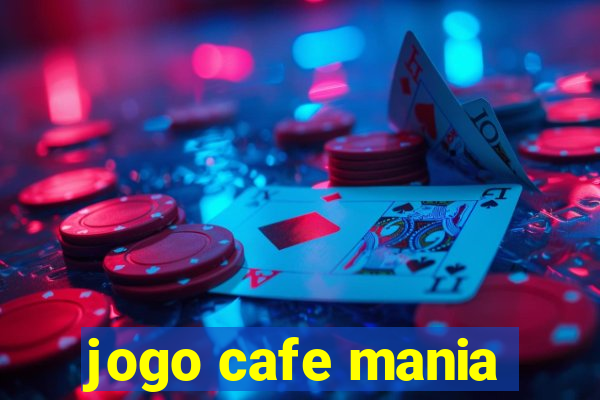 jogo cafe mania