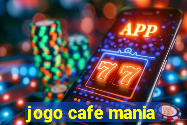 jogo cafe mania