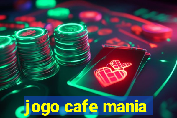 jogo cafe mania