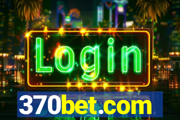 370bet.com