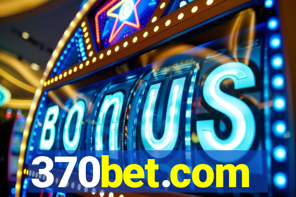 370bet.com