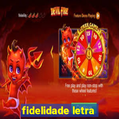 fidelidade letra