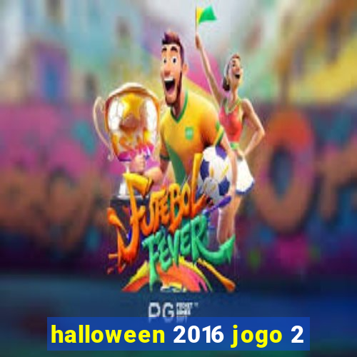 halloween 2016 jogo 2