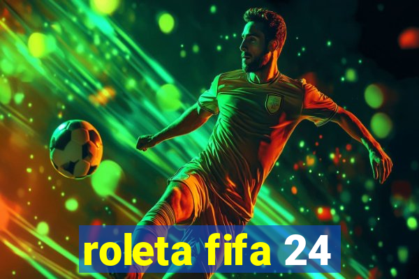 roleta fifa 24