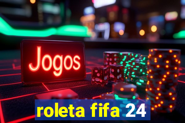 roleta fifa 24