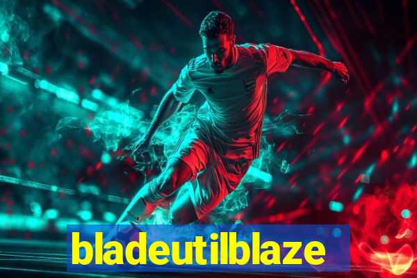 bladeutilblaze