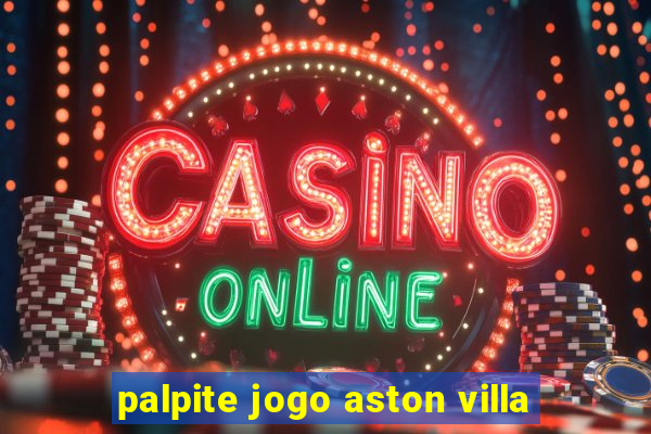 palpite jogo aston villa