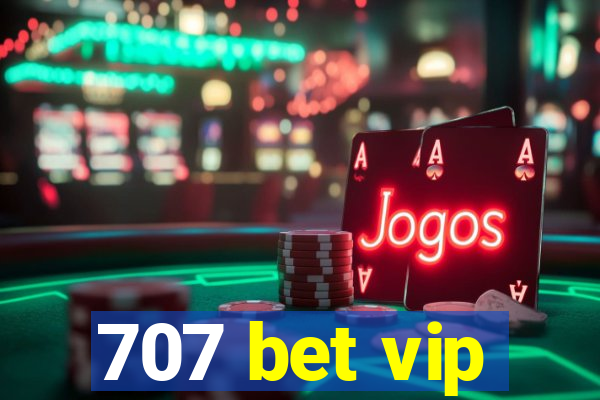 707 bet vip