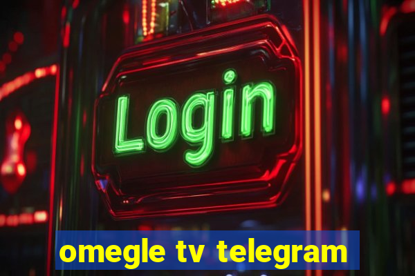 omegle tv telegram