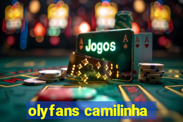 olyfans camilinha