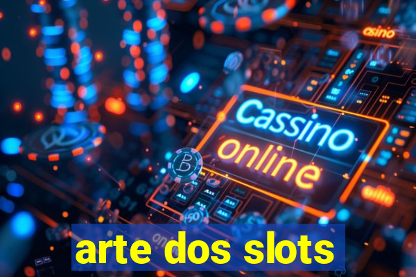 arte dos slots