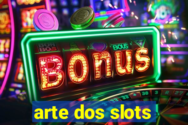 arte dos slots