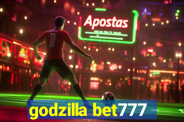 godzilla bet777