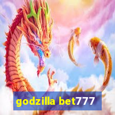 godzilla bet777