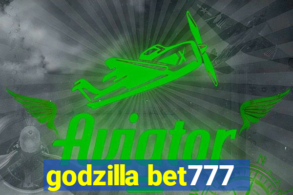 godzilla bet777