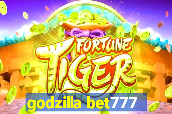 godzilla bet777