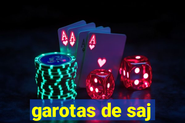 garotas de saj