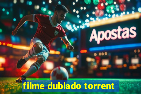 filme dublado torrent