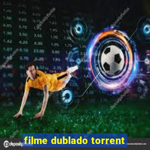 filme dublado torrent