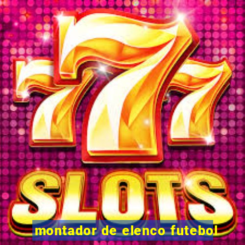 montador de elenco futebol