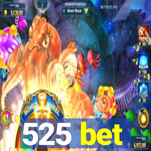 525 bet