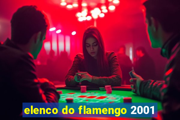 elenco do flamengo 2001