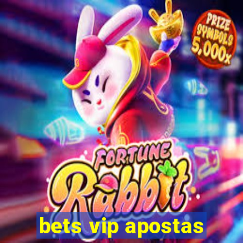 bets vip apostas