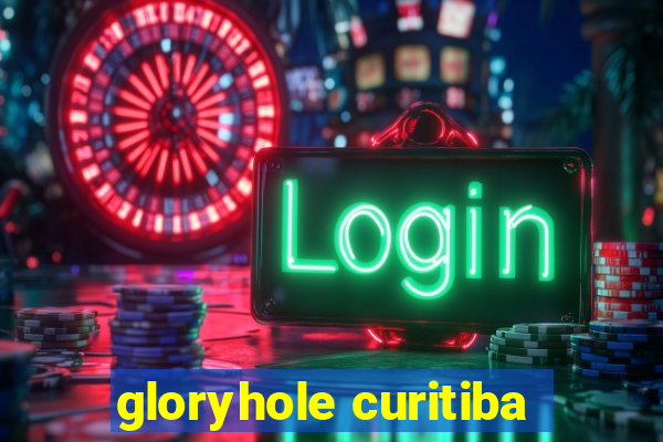 gloryhole curitiba