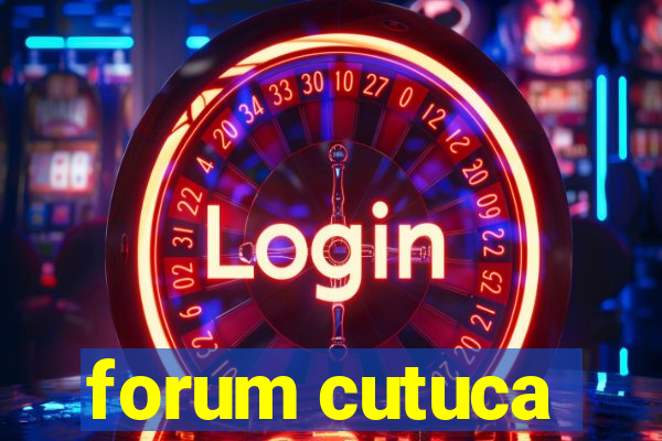 forum cutuca