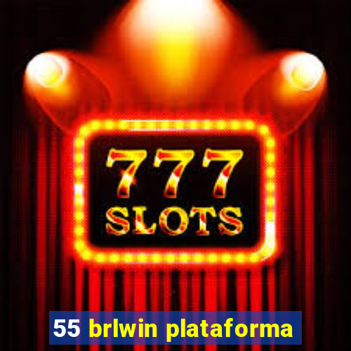 55 brlwin plataforma