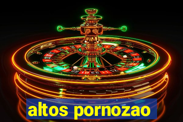 altos pornozao