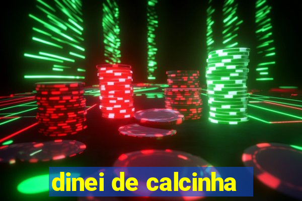 dinei de calcinha