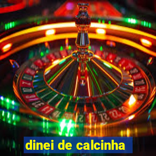 dinei de calcinha