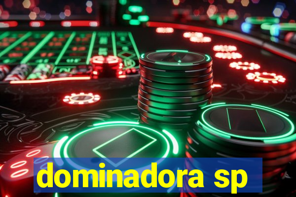 dominadora sp