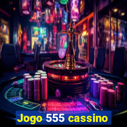 Jogo 555 cassino