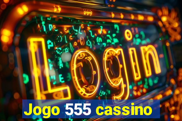 Jogo 555 cassino