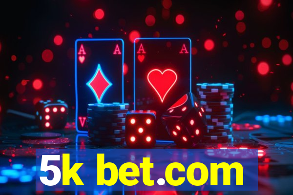 5k bet.com