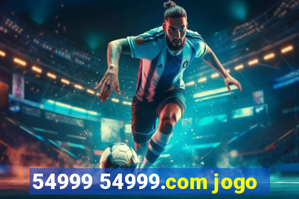 54999 54999.com jogo